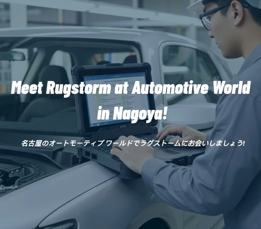 A field service technician, wearing a hardhat and safety glasses, uses a RUGSTORM rugged laptop on the hood of a car with its engine bay open. The laptop screen displays a checklist or diagnostic information. The promotional text on the image reads "Meet Rugstorm at Automotive World in Nagoya!" in English and Japanese.