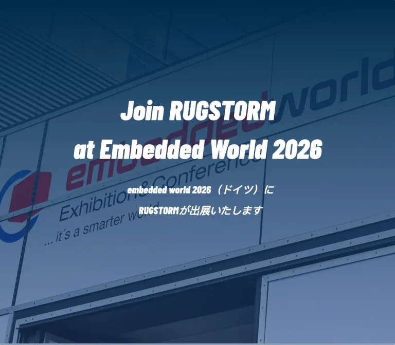 Promotional banner for RUGSTORM at Embedded World 2026 in Germany, featuring English and Japanese text over an exhibition center background.